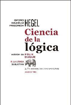 CIENCIA DE LA LÓGICA II. LA LÓGICA SUBJETIVA