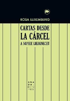 CARTAS DESDE LA CARCEL A SOPHIE LIEBKNECHT