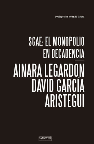 SGAE EL MONOPOLIO EN DECADENCIA