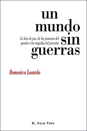 MUNDO SIN GUERRAS. LA IDEA DE PAZ, DE LAS PROMESAS