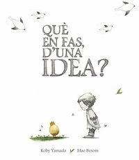 QUE EN FAS, D'UNA IDEA?