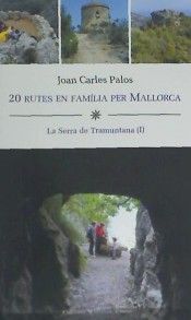 20 RUTES EN FAMILIA PER MALLORCA. LA SERRA DE TRAM