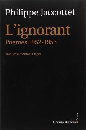 IGNORANT. POEMES 1952-1956, L'