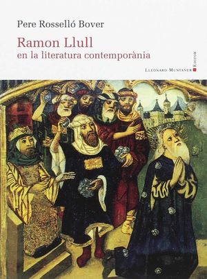 RAMON LLULL EN LA LITERATURA CONTEMPORANIA (PANORA