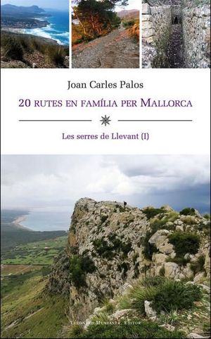 20 RUTES EN FAMILIA PER MALLORCA. LES SERRES DE LL