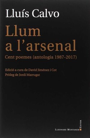 LLUM A L'ARSENAL. CENT POEMES (ANTOLOGIA 1987-2017