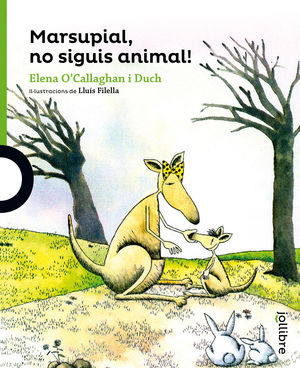 (CAT).MARSUPIAL, NO SIGUIS ANIMAL! (VERDA,+4 ANYS)