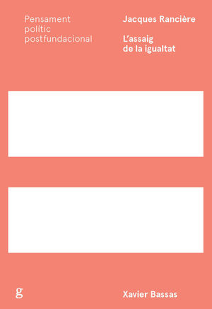 JACQUES RANCIERE. L'ASSAIG DE LA IGUALTAT