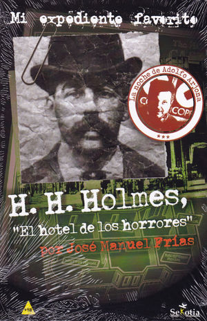 H.H.HOLMES, EL HOTEL DE LOS HORRORES