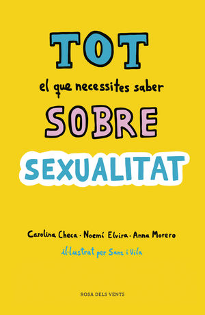TOT EL QUE NECESSITES SABER SOBRE SEXUALITAT . PER GAUDIR-LA DE FORMA SANA I SEGURA
