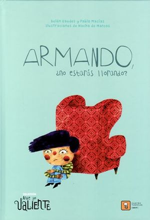 ARMANDO, ¿NO ESTARÁS LLORANDO?