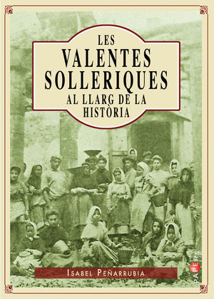 LES VALENTES SOLLERIQUES AL LLARG DE LA HISTÒRIA