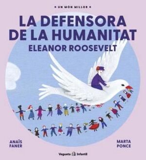 LA DEFENSORA DE LA HUMANITAT. ELEANOR ROOSEVELT