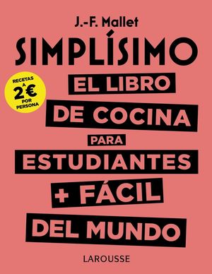 SIMPL­SIMO. EL LIBRO DE COCINA PARA ESTUDIANTES FÁCIL DEL MUNDO