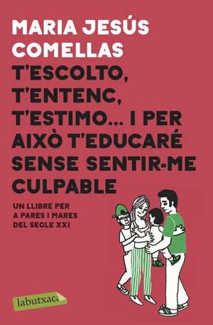 T'ESCOLTO, T'ENTENC, T'ESTIMO... I PER AIXÓ T'EDUCARÉ SENSE SENTI