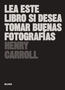 LEA ESTE LIBRO SI DESEA TOMAR BUENAS FOTOGRAFÍAS (2021)