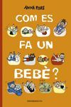 COM ES FA UN BEBÈ?