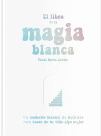 EL LIBRO DE LA MÁGIA BLANCA