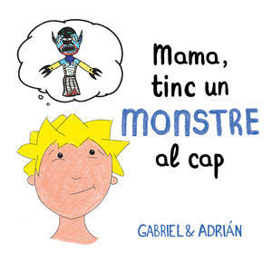 MAMA, TINC UN MONSTRE AL CAP