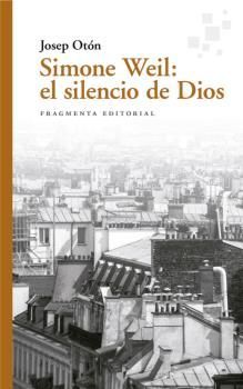 SIMONE WEIL: EL SILENCIO DE DIOS