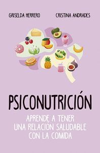 PSICONUTRICION (LEB). APRENDE A TENER UNA RELACION SALUDABLE CON