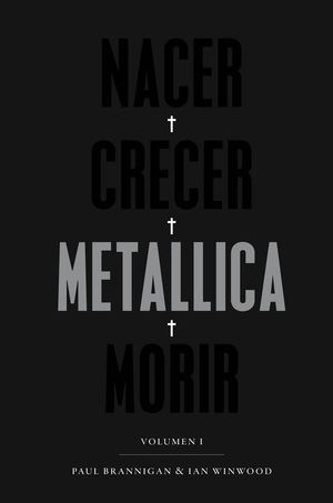 NACER·CRECER·METALLICA·MORIR [2ª EDICIÓN]