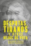 DÉSPOTAS, TIRANOS Y OTROS HIJOS DE PUTA