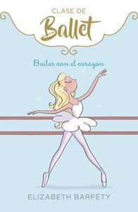 BAILAR CON EL CORAZÓN (CLASE DE BALLET 5)