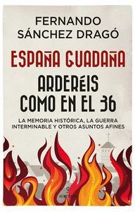 ESPAÑA GUADAÑA ARDEREIS COMO EN EL 36