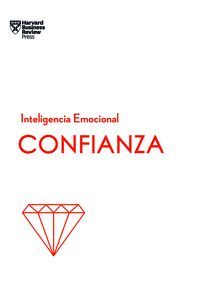 CONFIANZA. SERIE INTELIGENCIA EMOCIONAL HBR