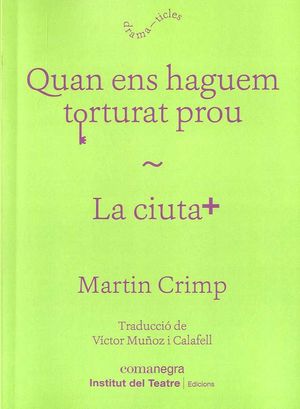 QUAN ENS HAGUEM TORTURAT PROU / LA CIUTAT