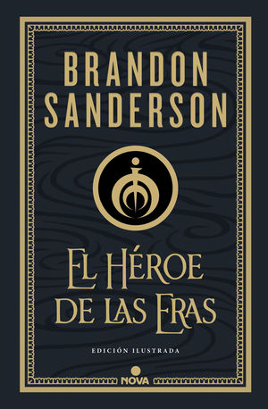 EL HÉROE DE LAS ERAS (NACIDOS DE LA BRUMA-MISTBORN [EDICIÓN ILUSTRADA] 3)