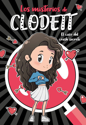 EL CASO DEL CRUSH SECRETO (MISTERIOS DE CLODETT 2)