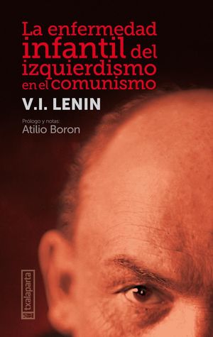 LA ENFERMEDAD INFANTIL DEL IZQUIERDISMO EN EL COMUNISMO