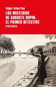 LOS MISTERIOS DE AUGUSTE DUPIN, EL PRIMER DETECTIVE