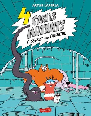 4 COBAIS MUTANTS EL SEGREST PANTALEONE