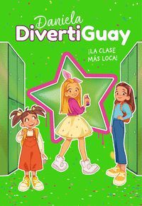 DANIELA DIVERTIGUAY 4. ¡LA CLASE MÁS LOCA! (DANIELA DIVERTIGUAY 4)