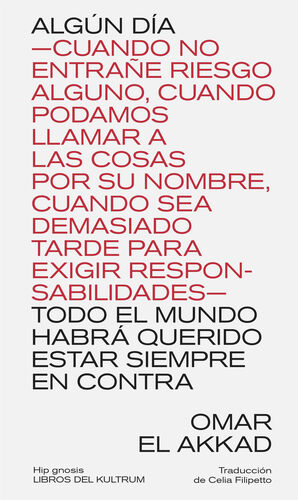 ALGÚN DÍA TODO EL MUNDO HABRÁ QUERIDO ESTAR SIEMPRE EN CONTRA