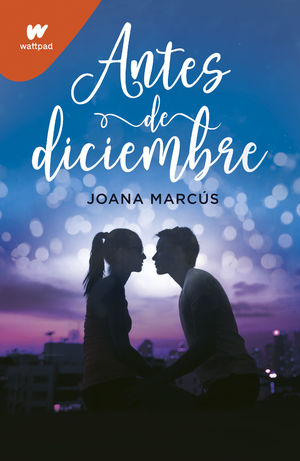 ANTES DE DICIEMBRE (EDICIÓN REVISADA POR LA AUTORA) (MESES A TU LADO 1)
