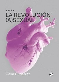 LA REVOLUCIÓN (A)SEXUAL (3ªED)