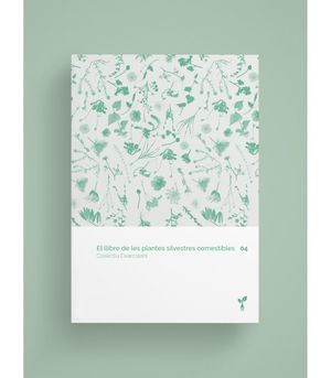 EL LLIBRE DE LES PLANTES SILVESTRES COMESTIBLES 04