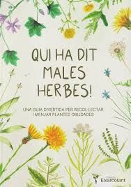 QUI HA DIT MALES HERBES!