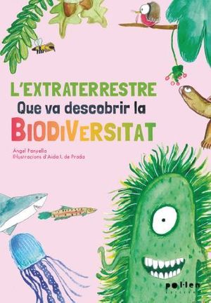 EXTRATERRESTRE QUE VA DESCOBRIR LA BIODIVERSITAT, L'