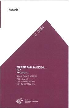 ESCRIBIR PARA LA ESCENA, HOY (VOLUMEN 1)