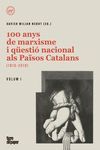 100 ANYS DE MARXISME I QÜESTIÓ NACIONAL ALS PAÏSOS CATALANS