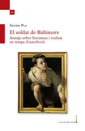 SOLDAT DE BALTIMORE. ASSAIG SOBRE LITERATURA I REALITAT EN TEMPS D'AUTOFICCIÓ