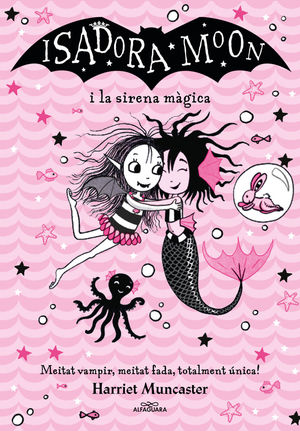 LA ISADORA MOON I LA SIRENA MÀGICA (GRANS HIST.RIES DE LA ISADORA