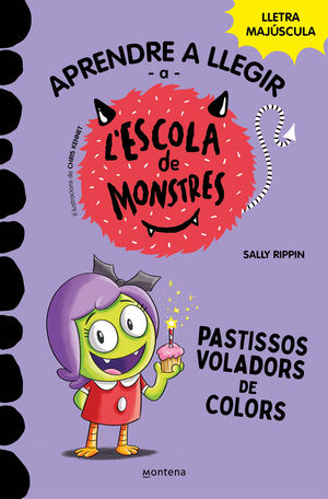 APRENDRE A LLEGIR A L'ESCOLA DE MONSTRES 5 - PASTISSOS VOLADORS DE COLORS