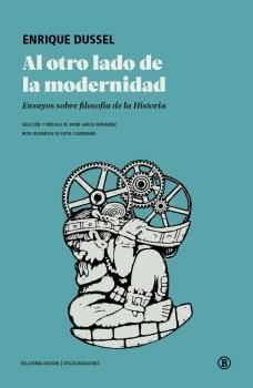 AL OTRO LADO DE MODERNIDAD:ENSAYOS SOBRE FILOSOFIA HISTORIA