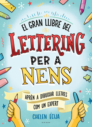 Manual de lettering para niños y niñas: Aprende, crea y diviértete (Spanish  Edition)